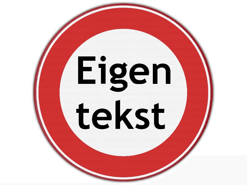 Verbodsbord reflecterend met eigen tekst